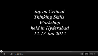Jay on Critical Thinking Skills Workshop held in Hyderabad on 12-13 Jan 2011