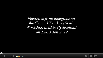 Feedback from delegates on the Critical Thinking Skills Workshop held in Hyderabad on 12-13 Jan 2012